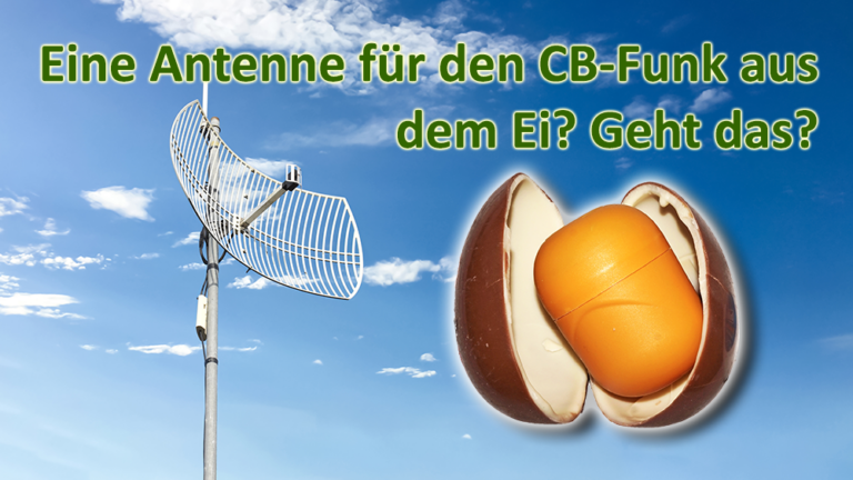 DIY – CB-Funk Antenne aus dem Ü-Ei!